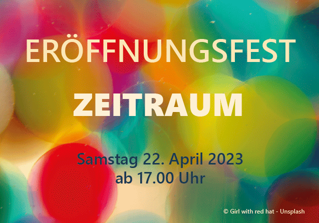 Eroeffnungsfest Zeitraum Samstag, 22.April 2023 ab 17.00 Uhr